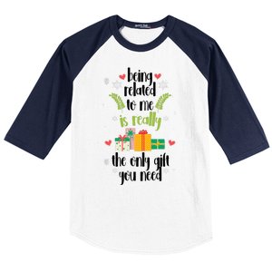 Being Related To Me Is Really The Only Gift You Need Funny Christmas Baseball Sleeve Shirt