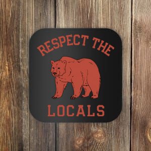 Bear Respect The Locals Camping Hiking Outdoor Adventure Coaster