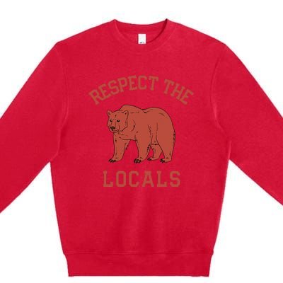 Bear Respect The Locals Camping Hiking Outdoor Adventure Premium Crewneck Sweatshirt