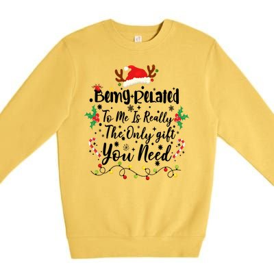 Being Related To Me Funny Christmas Family Xmas Premium Crewneck Sweatshirt