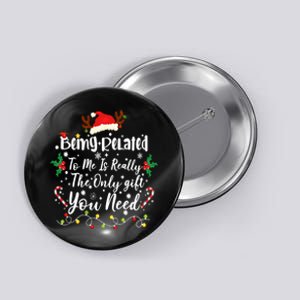 Being Related To Me Funny Christmas Family Xmas Button