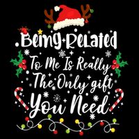 Being Related To Me Funny Christmas Family Xmas Premium T-Shirt
