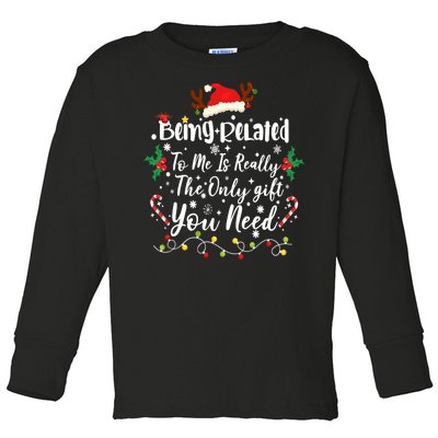 Being Related To Me Funny Christmas Family Xmas Toddler Long Sleeve Shirt