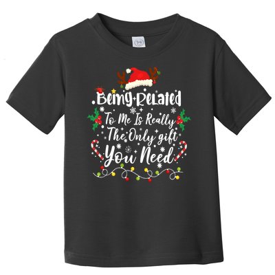 Being Related To Me Funny Christmas Family Xmas Toddler T-Shirt