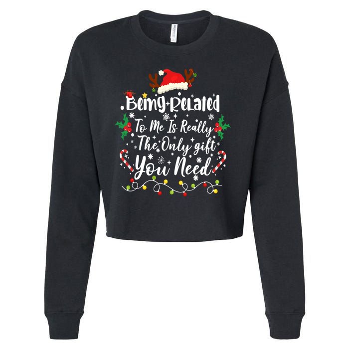 Being Related To Me Funny Christmas Family Xmas Cropped Pullover Crew