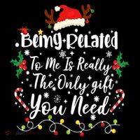 Being Related To Me Funny Christmas Family Xmas Womens T-Shirt