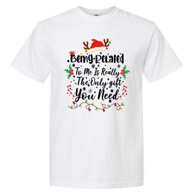 Being Related To Me Funny Christmas Family Xmas Garment-Dyed Heavyweight T-Shirt