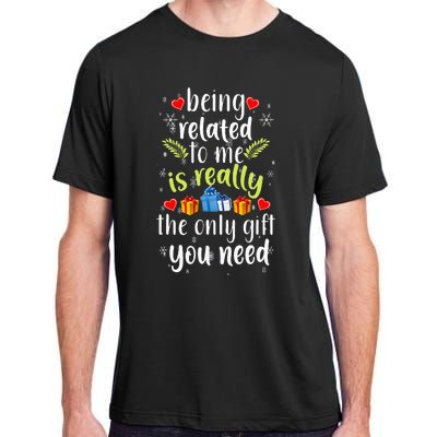 Being Related To Me Funny Christmas Family Xmas Pajamas Gift Adult ChromaSoft Performance T-Shirt