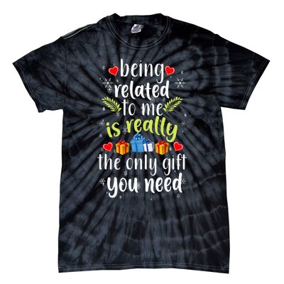 Being Related To Me Funny Christmas Family Xmas Pajamas Gift Tie-Dye T-Shirt