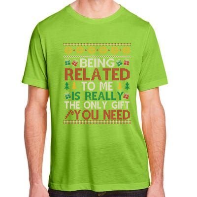 Being Related To Me Funny Holiday Christmas Funny Gift Adult ChromaSoft Performance T-Shirt