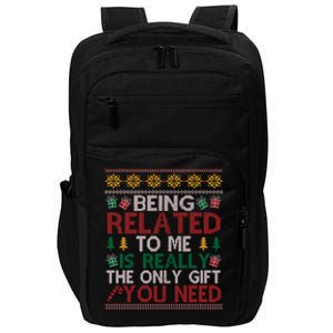 Being Related To Me Funny Holiday Christmas Funny Gift Impact Tech Backpack