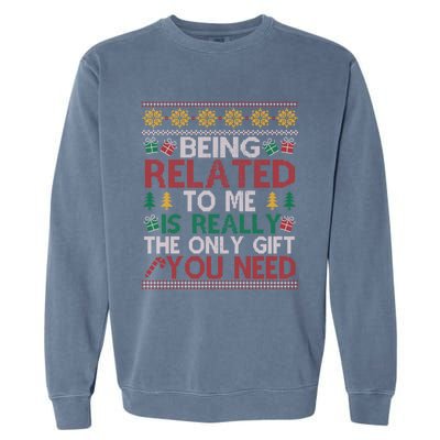 Being Related To Me Funny Holiday Christmas Funny Gift Garment-Dyed Sweatshirt