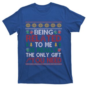 Being Related To Me Funny Holiday Christmas Funny Gift T-Shirt