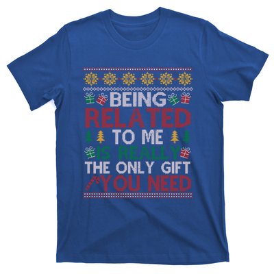 Being Related To Me Funny Holiday Christmas Funny Gift T-Shirt