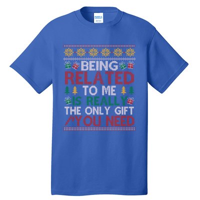 Being Related To Me Funny Holiday Christmas Funny Gift Tall T-Shirt