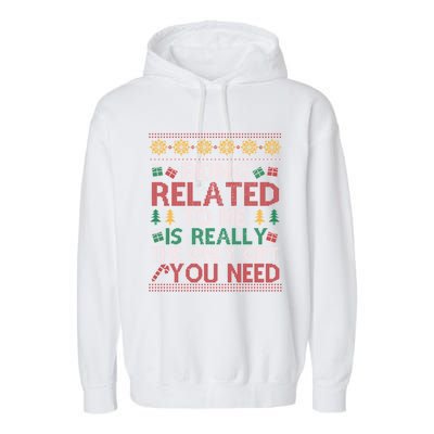 Being Related To Me Funny Holiday Christmas Funny Gift Garment-Dyed Fleece Hoodie