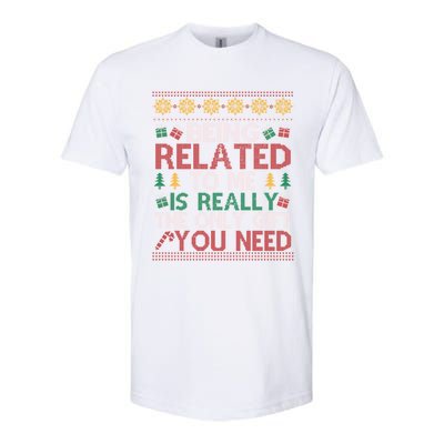 Being Related To Me Funny Holiday Christmas Funny Gift Softstyle CVC T-Shirt