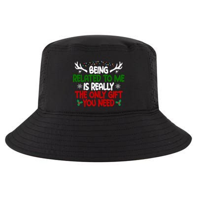 Being Related To Me Is Really The Only Gift You Need Christmas Cool Comfort Performance Bucket Hat
