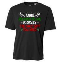 Being Related To Me Is Really The Only Gift You Need Christmas Cooling Performance Crew T-Shirt