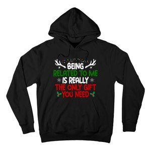 Being Related To Me Is Really The Only Gift You Need Christmas Hoodie