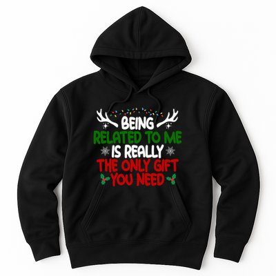 Being Related To Me Is Really The Only Gift You Need Christmas Hoodie