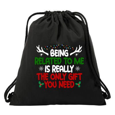 Being Related To Me Is Really The Only Gift You Need Christmas Drawstring Bag