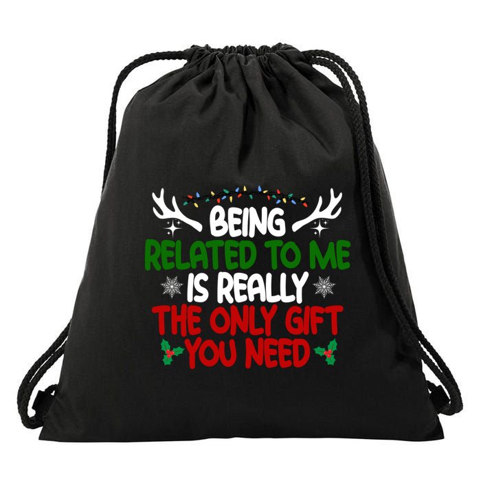 Being Related To Me Is Really The Only Gift You Need Christmas Drawstring Bag