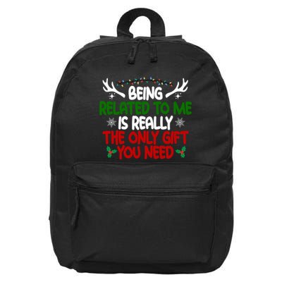 Being Related To Me Is Really The Only Gift You Need Christmas 16 in Basic Backpack