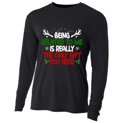 Being Related To Me Is Really The Only Gift You Need Christmas Cooling Performance Long Sleeve Crew