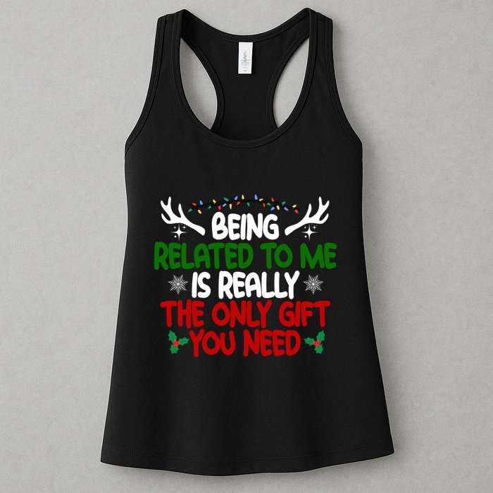 Being Related To Me Is Really The Only Gift You Need Christmas Womens Tank Top