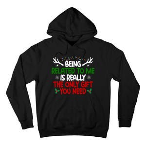 Being Related To Me Is Really The Only Gift You Need Christmas Tall Hoodie