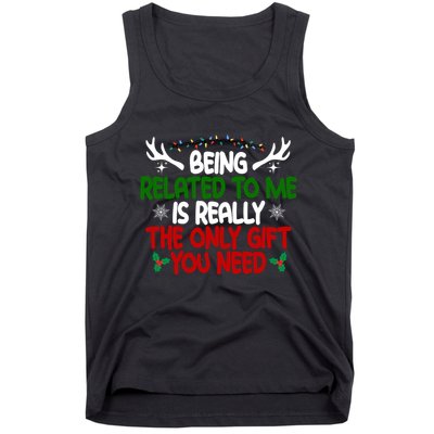 Being Related To Me Is Really The Only Gift You Need Christmas Tank Top