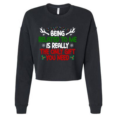 Being Related To Me Is Really The Only Gift You Need Christmas Cropped Pullover Crew