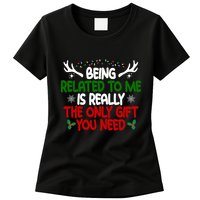 Being Related To Me Is Really The Only Gift You Need Christmas Womens T-Shirt