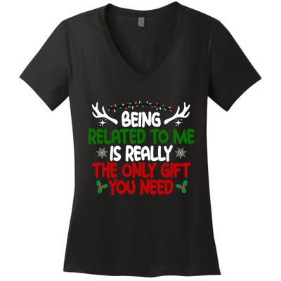 Being Related To Me Is Really The Only Gift You Need Christmas Women's V-Neck T-Shirt