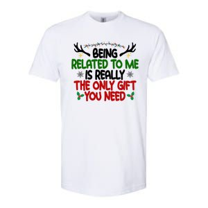 Being Related To Me Is Really The Only Gift You Need Christmas Softstyle CVC T-Shirt