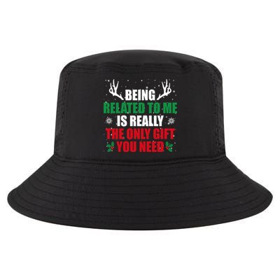 Being Related To Me Is Really The Only Gift You Need Funny Christmas Cool Comfort Performance Bucket Hat