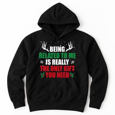 Being Related To Me Is Really The Only Gift You Need Funny Christmas Hoodie