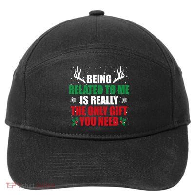 Being Related To Me Is Really The Only Gift You Need Funny Christmas 7-Panel Snapback Hat