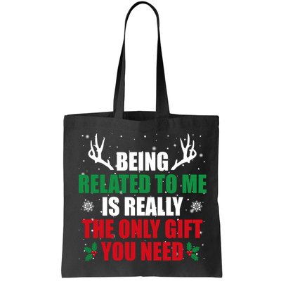 Being Related To Me Is Really The Only Gift You Need Funny Christmas Bag