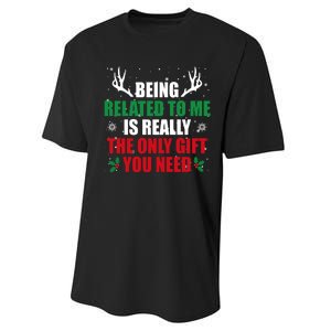 Being Related To Me Is Really The Only Gift You Need Funny Christmas Performance Sprint T-Shirt