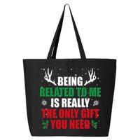 Being Related To Me Is Really The Only Gift You Need Funny Christmas 25L Jumbo Tote