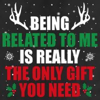 Being Related To Me Is Really The Only Gift You Need Funny Christmas 25L Jumbo Tote