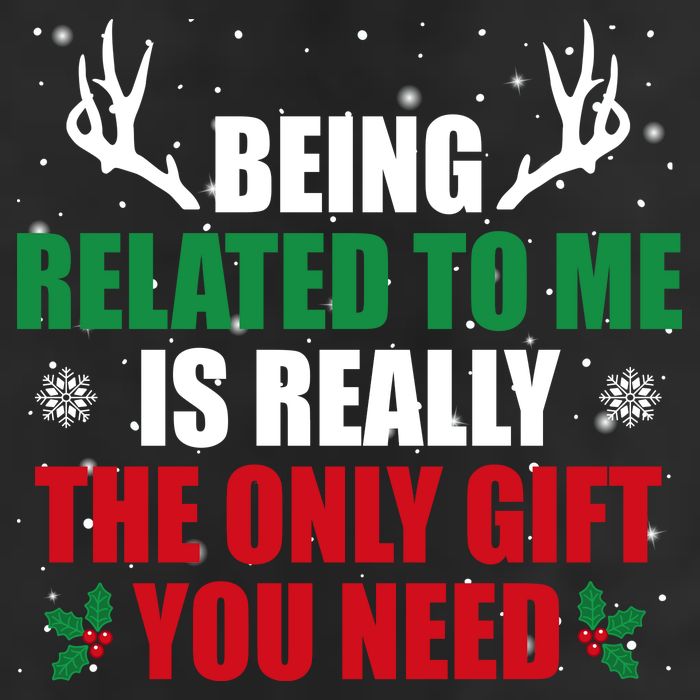 Being Related To Me Is Really The Only Gift You Need Funny Christmas 25L Jumbo Tote