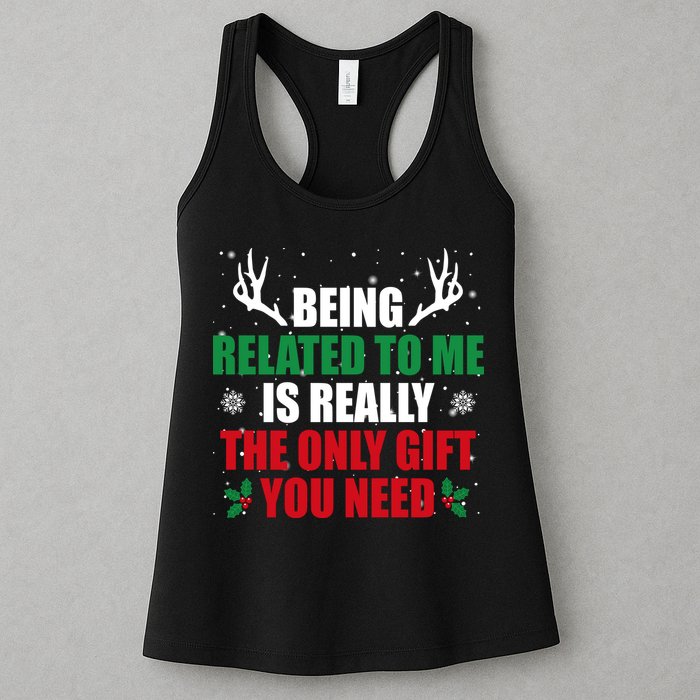 Being Related To Me Is Really The Only Gift You Need Funny Christmas Womens Tank Top