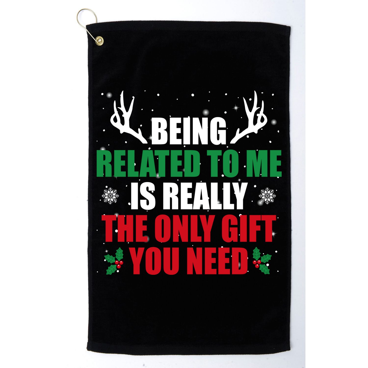 Being Related To Me Is Really The Only Gift You Need Funny Christmas Golf Towel