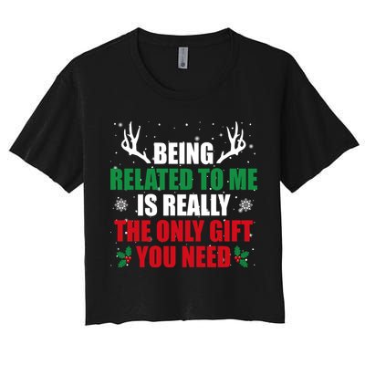 Being Related To Me Is Really The Only Gift You Need Funny Christmas Crop Top