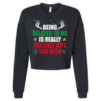 Being Related To Me Is Really The Only Gift You Need Funny Christmas Cropped Pullover Crew