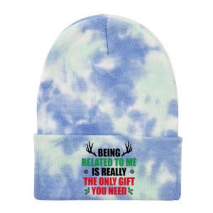 Being Related To Me Is Really The Only Gift You Need Funny Christmas Tie Dye 12in Knit Beanie