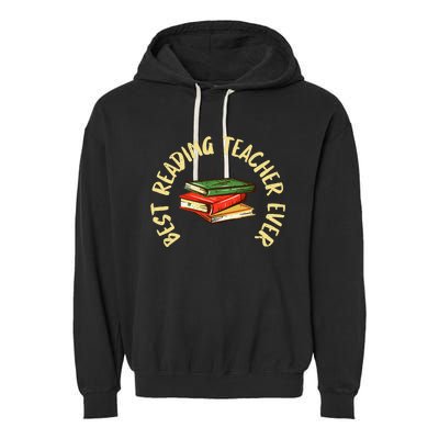 Best Reading Teacher Ever Reading Teacher Garment-Dyed Fleece Hoodie